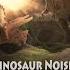 Tyranno Saurus Rex Very Close To T Rex Dinosaur Noise