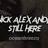 Nick Alexandr Still Here Sped Up Reverb