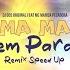 Mama Mama Sem Parar Remix Speed Up