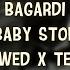 BAGARDI BABY STOP Slowed X Текст