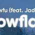 Powfu Snowflake Clean Lyrics Feat Jaden Sarcastic Sounds