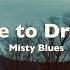 Misty Blues Dare To Dream