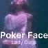 Poker Face Lady Gaga Slowed Reverb