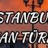 Gükhan Türkmen Sen İstanbul Sun Sözleri Lyrics