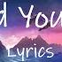 Calvin Harris I Need Your Love Lyrics Ft Ellie Goulding I Need Your Love I Need Your Time