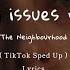 The Neighbourhood Daddy Issues Remix TikTok Sped Up Lyrics