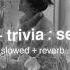 Suga Trivia 轉 Seesaw Slowed Reverb