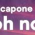 1 HOUR Capone Oh No TikTok Remix Lyrics Oh No Oh No Oh No No