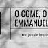 O Come O Come Emmanuel Jessie Lee Thetford