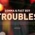 Somma Fast Boy Troubles Premiere 2021 16d Audio