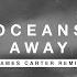 A R I Z O N A Oceans Away James Carter Remix