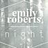 Emily Roberts Night Official Video