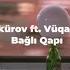 Ədalət Şükürov Ft Vüqar Əbdülov Bağlı Qapı Lyrics Sözleri Tik Tok Version Video Clib