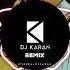 DJ KARAN NIWAS 077 REMIX KANTA LAGA