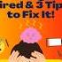 Why You Re Always So Tired 3 Tips To Fix It