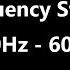 Frequency Sweep 30Hz 60Hz