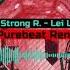 Strong R Lei Lei Purebeat Remix