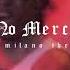 NO MERCY Feat Milano The Don Official Video