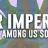 Among Us Song Imposter Imperceptible Not My Vid