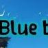 اغنية Blue Bird بدون موسيقى ومترجمة