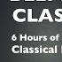 6 Hour Classical Music Playlist By JaBig Beautiful Piano Mix For Studying Homework Essay Writing