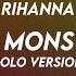 Rihanna The Monster Solo Version