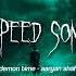 Demon Time Aaryan Shah Speed Song