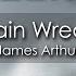 James Arthur Train Wreck 8D AUDIO