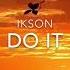 Ikson Do It