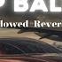 Top Baller Slowed Reverb Tarna Faded Vibes