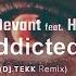 Serge Devant Feat Hadley Addicted 2k22 Dj TEKK RMX