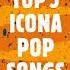 TOP 5 ICONA POP SONGS SHORTS