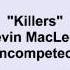 Kevin Macleod Killers