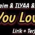 Braaheim ILYAA EMMY Say You Love Me Lirik Terjemahan Indonesia