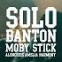 Solo Banton Live Feat Moby Stick Amelia Harmony