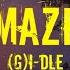 G I DLE 여자 아이들 MAZE Easy Lyrics