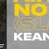 KEAN DYSSO Ain T No Bit H SLOWED