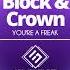 Block Crown You Re A Freak Original Mix