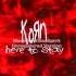 Korn Here To Stay Slowed Down