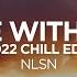 NLSN Here With You 2022 Chill Edit