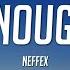 NEFFEX Enough Lyrics