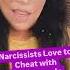 Narcissists Love To Cheat With These People Narcissist