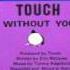 Touch Without You Mix 1 Club Vocal Supertronics 1987