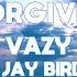 Vazy Forgive I Lyric Video Ft Jay BirdFace