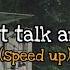 We Don T Talk Anymore Speed Up Lyrics