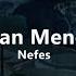 Nefes Yanan Menem Slow Lyrics Sözleri