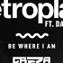 Metroplane Be Where I Am Feat Daniel Wilson CAPPA REMIX