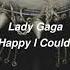 Lady Gaga So Happy I Could Die Slowed Reverb