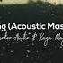 Falling Acoustic Mashup Harry Styles And Trevor Daniel Landon Austin And Kaya May