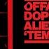 OFFAIAH Feat Dope Earth Alien Tempo Extended Mix